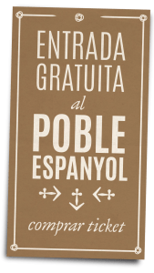 Entrada gratuita al Poble Espanyol al comprar ticket